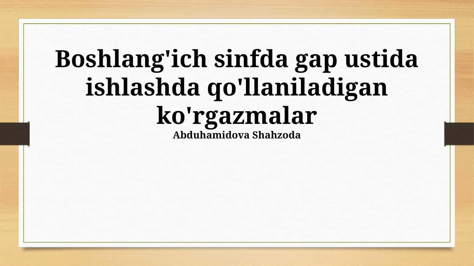 Boshlang'ich sinfda gap ustida ishlashda qo'llaniladigan ko'rgazmalar