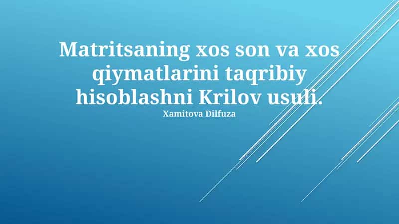 Matritsaning xos son va xos qiymatlarini taqribiy hisoblashni Krilov usuli
