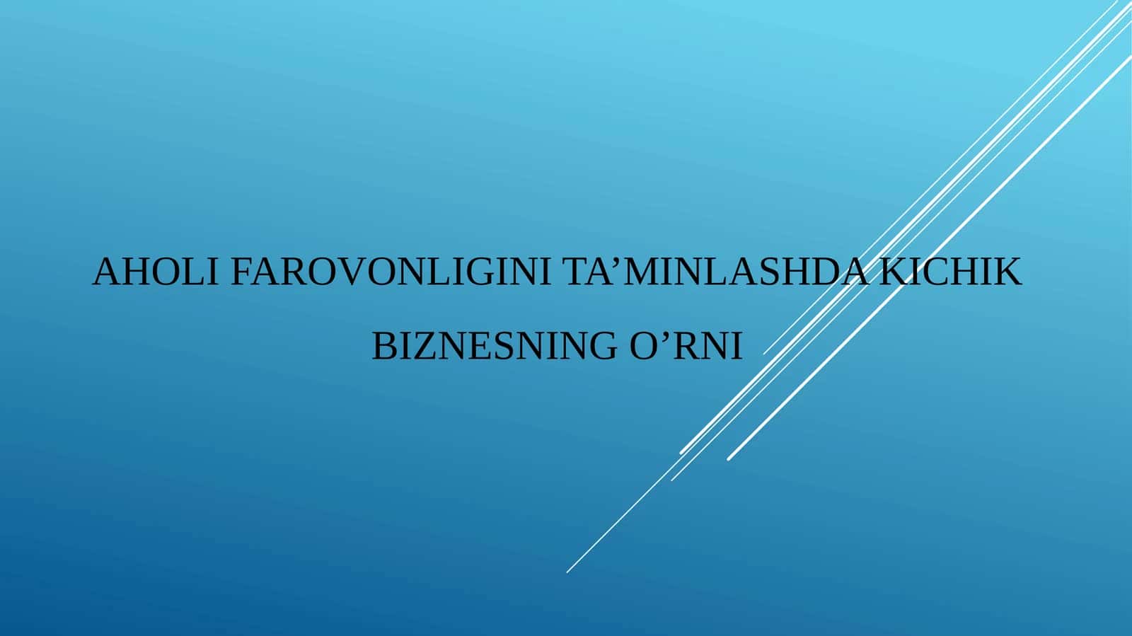 Aholi farovonligini ta’minlashda kichik biznesning o’rni