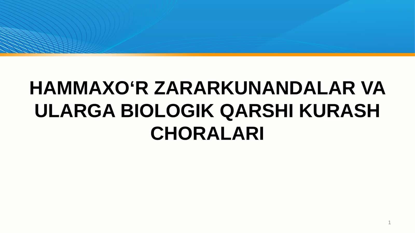 HAMMAXO‘R ZARARKUNANDALAR VA ULARGABIOLOGIKQARSHI KURASH CHORALARI
