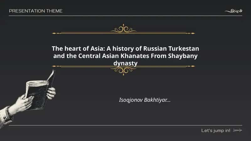 The heart of Asia: A history of Russian Turkestan and the Central Asian Khanates From Shaybany dynasty