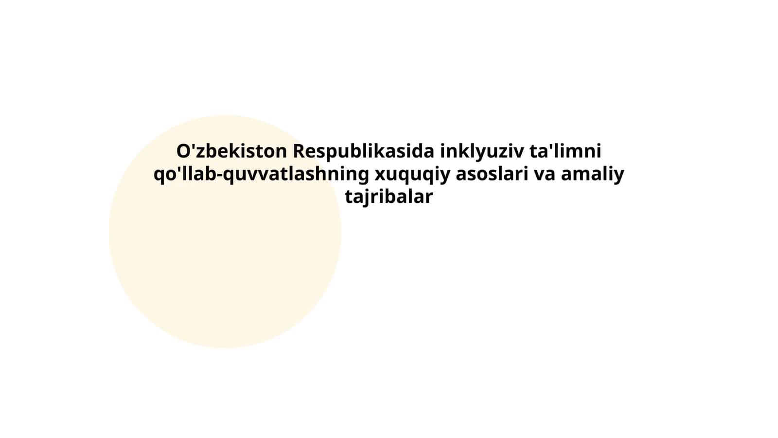 O'zbekiston Respublikasida inklyuziv ta'limni qo'llab-quvvatlashning xuquqiy asoslari va amaliy tajribalar
