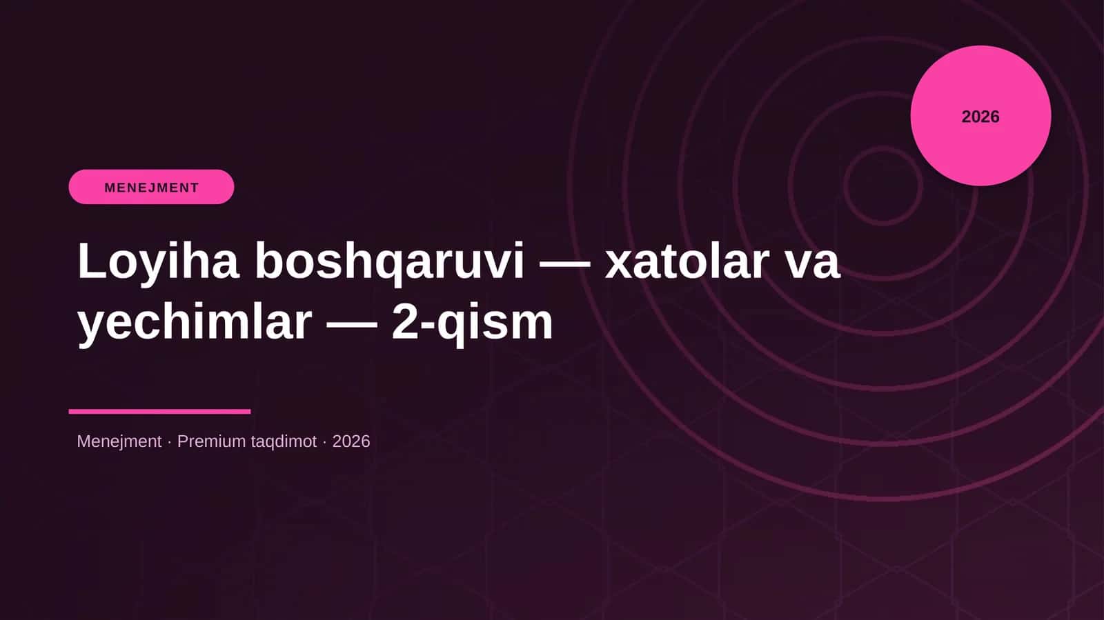 Loyiha boshqaruvi — xatolar va yechimlar — 2-qism