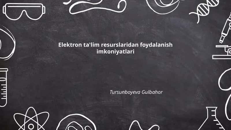 Elektron ta'lim resurslaridan foydalanish imkoniyatlari