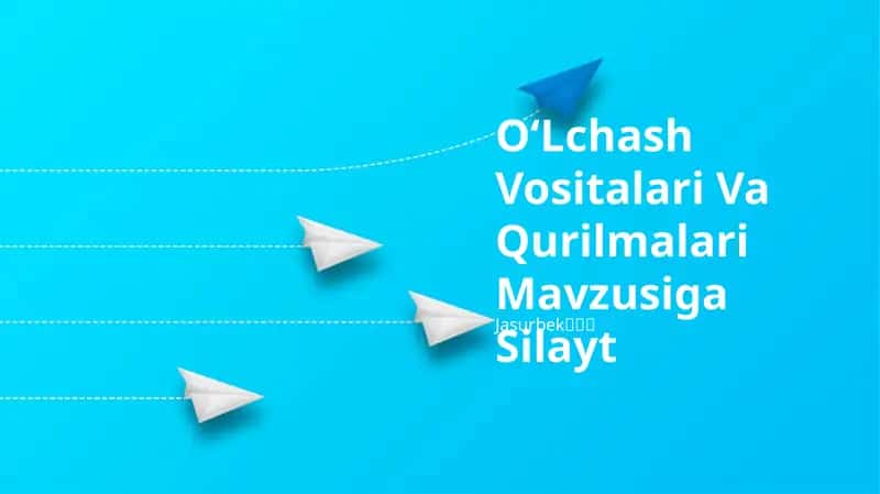 OʻLchash Vositalari Va Qurilmalari Mavzusiga Silayt