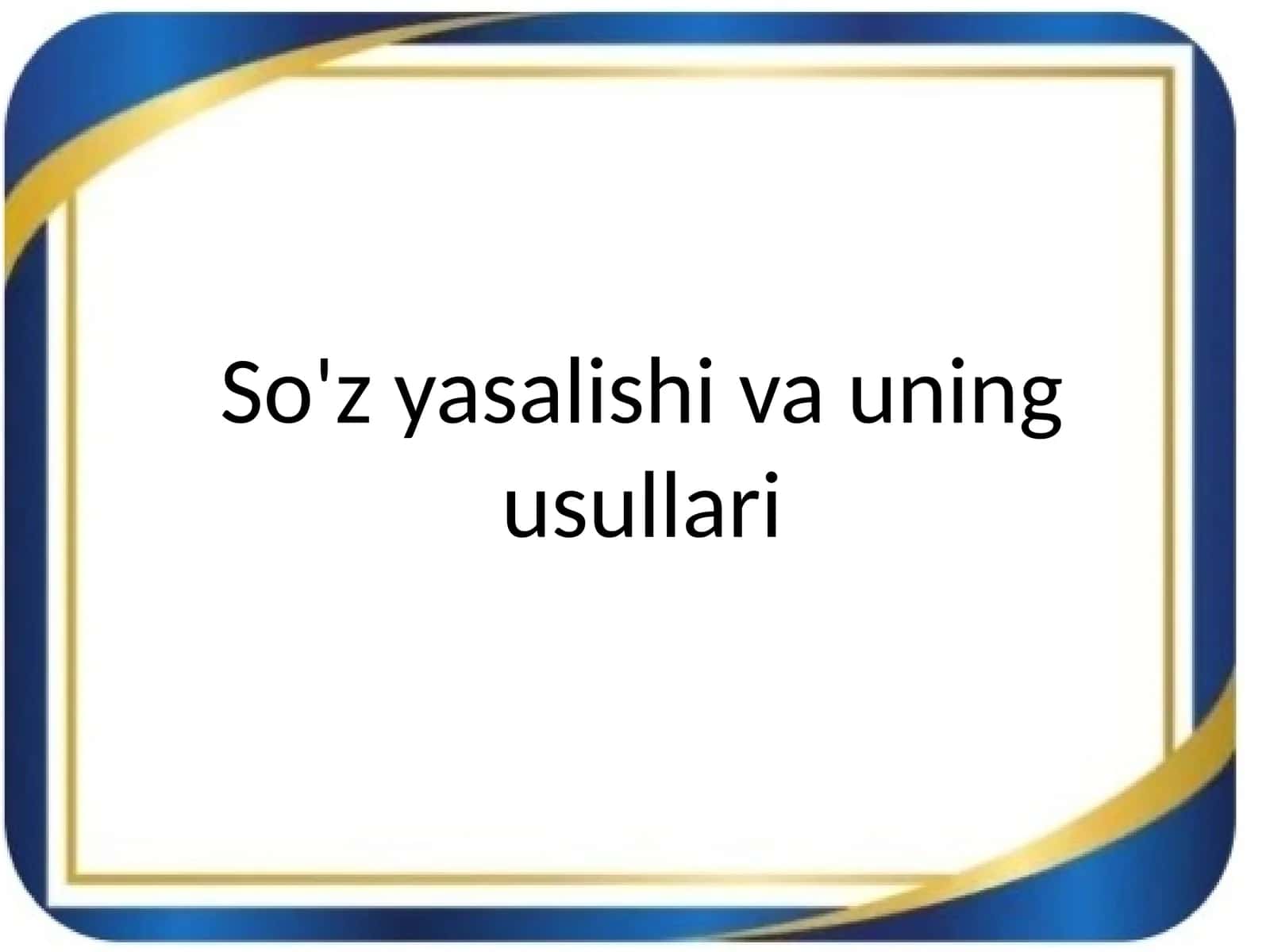 So'z yasalishi va uning usullari