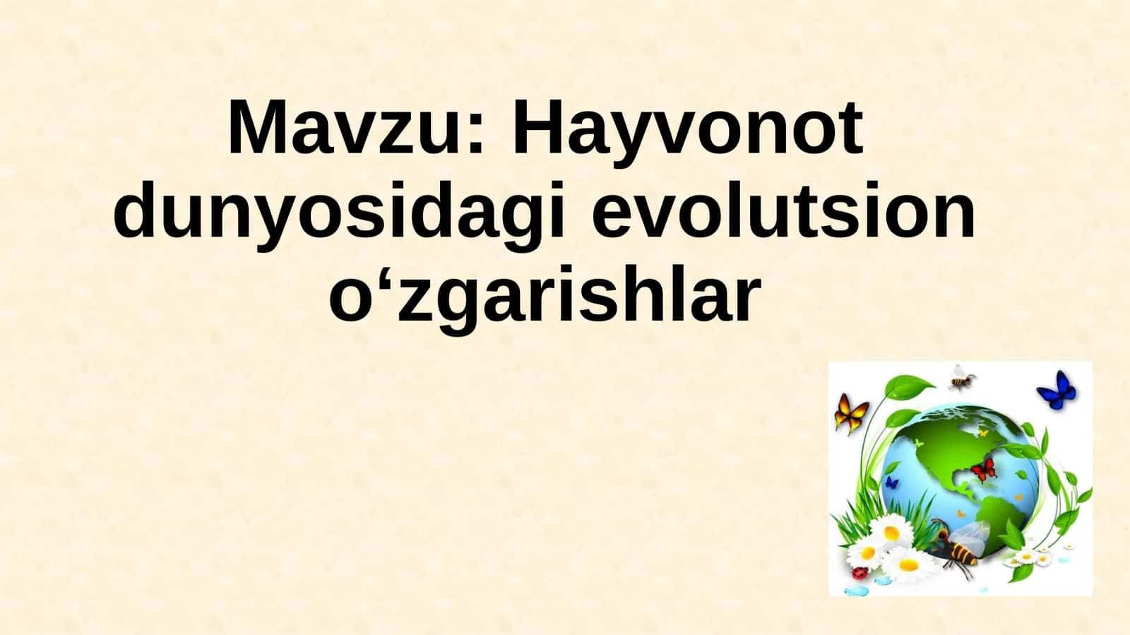 Hayvonot dunyosidagi evolutsion o‘zgarishlar