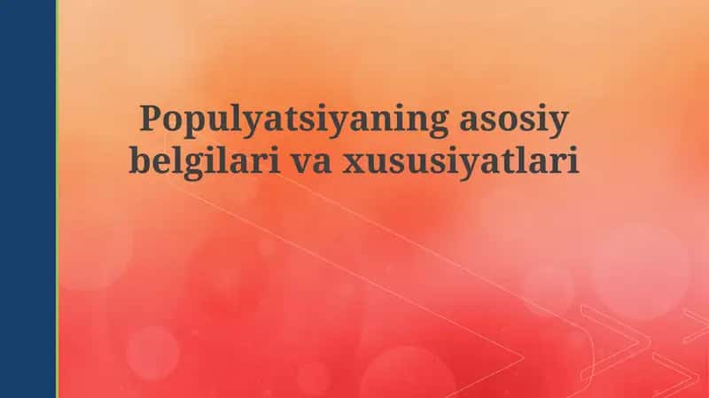 Populyatsiyaning asosiy belgilar va xususiyatlari