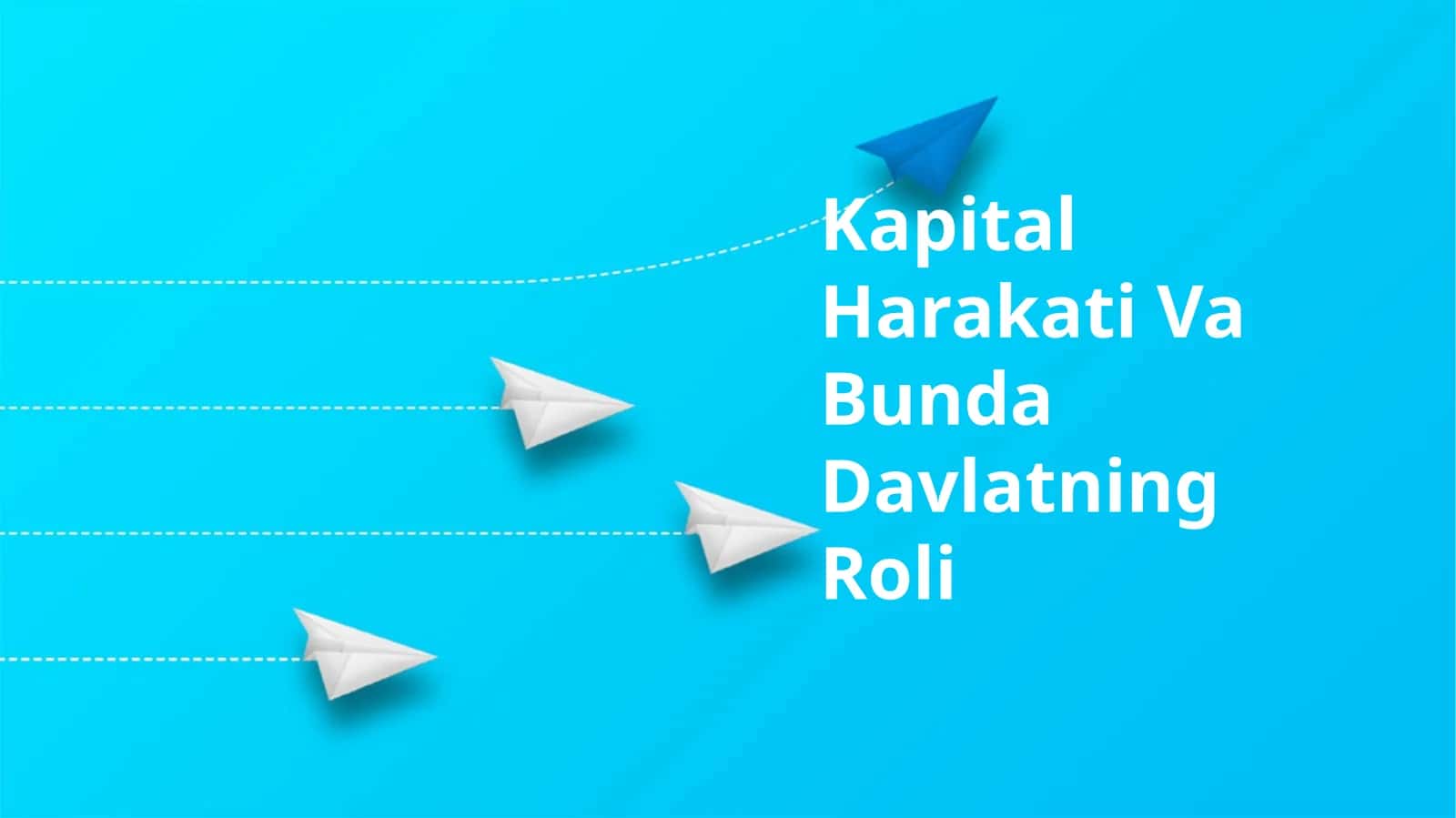 Kapital Harakati Va Bunda Davlatning Roli