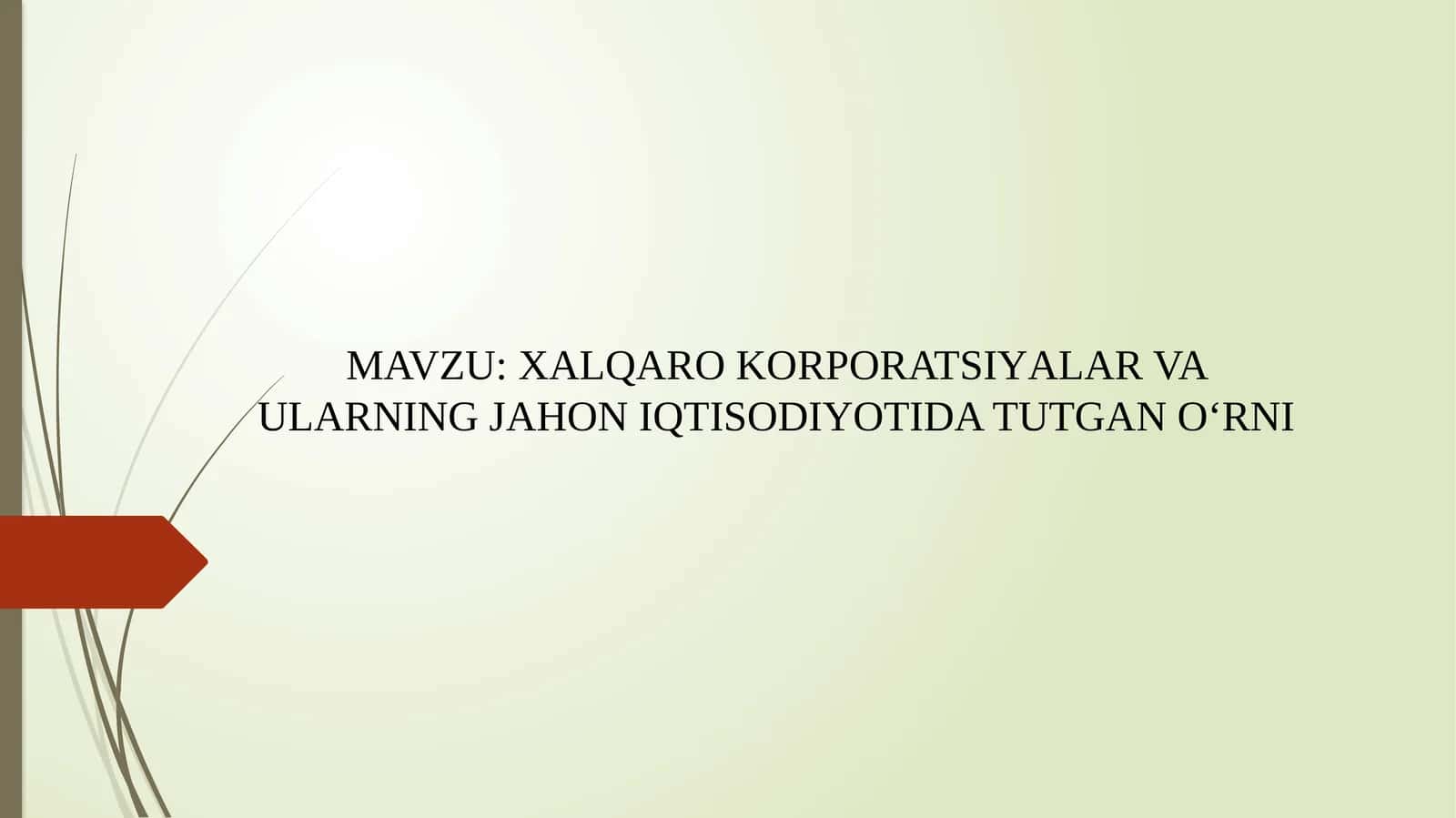 XALQARO KORPORATSIYALAR VA ULARNING JAHON IQTISODIYOTIDA TUTGAN O‘RNI