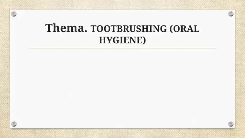 Thema.TOOTBRUSHING (ORAL HYGIENE)