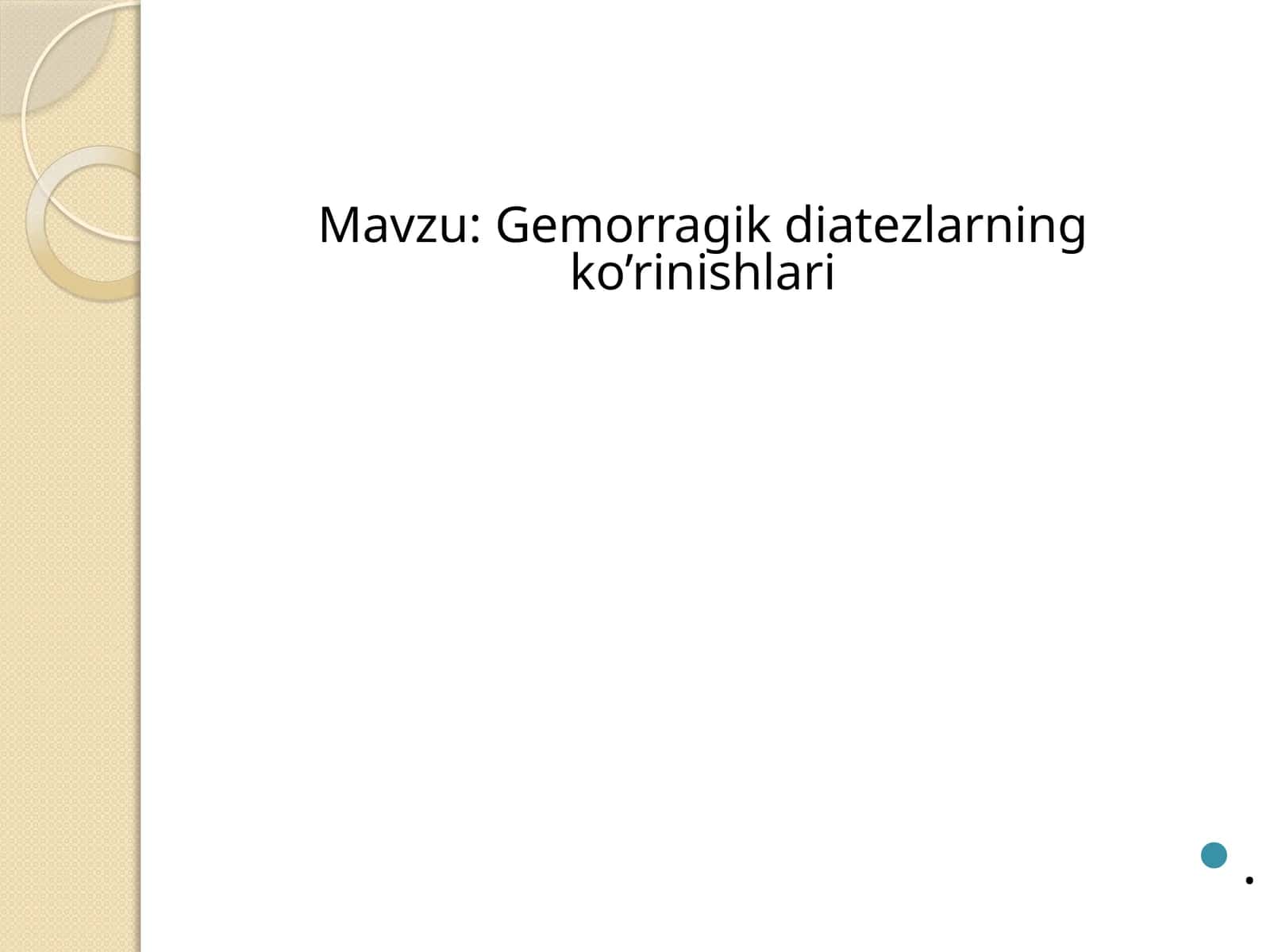 Gemorragik diatezlarning ko’rinishlari