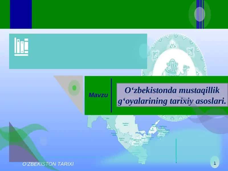 O‘zbekistonda mustaqillik g‘oyalarining tarixiy asoslari
