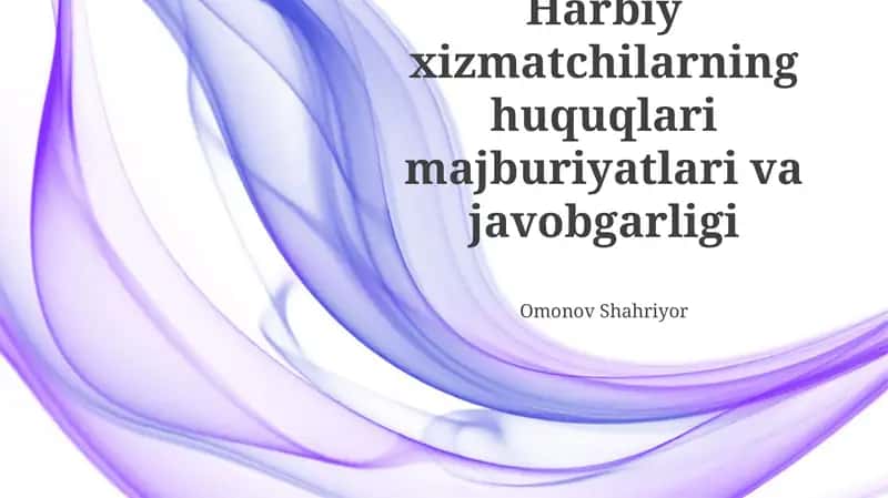 Harbiy xizmatchilarning huquqlari va majburiyatlari