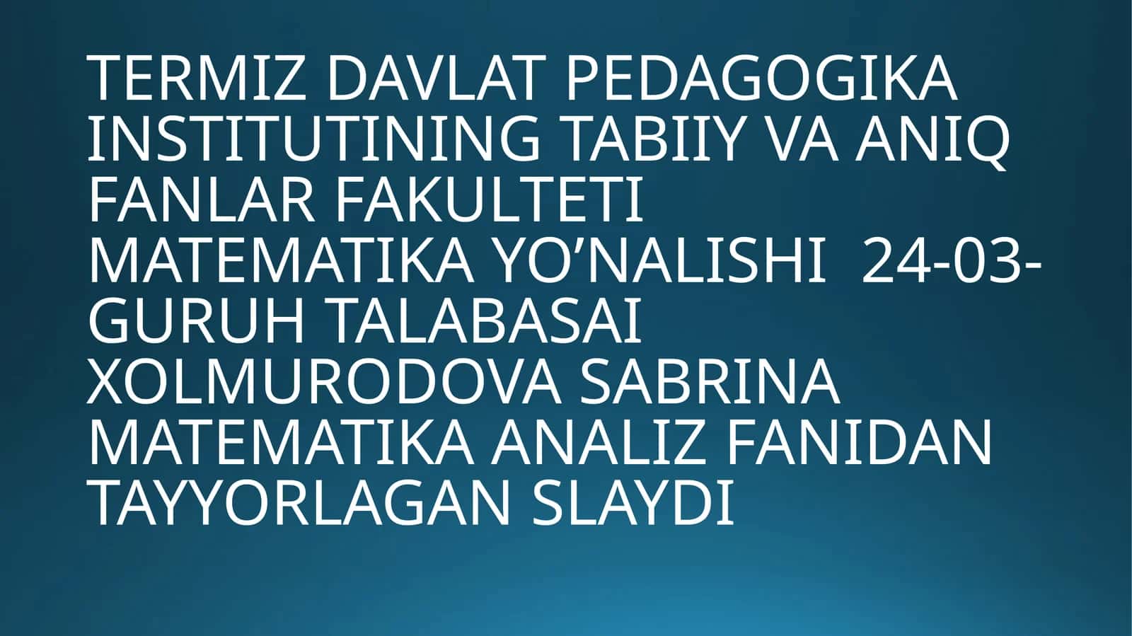 MATEMATIKA ANALIZ FANIDAN TAYYORLAGAN SLAYDI