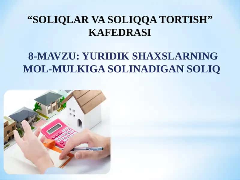 YURIDIK SHAXSLARNING MOL-MULKIGA SOLINADIGAN SOLIQ