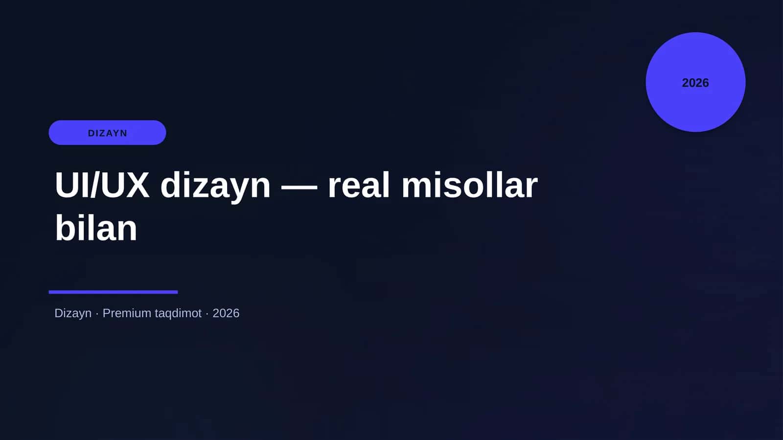 UI/UX dizayn — real misollar bilan