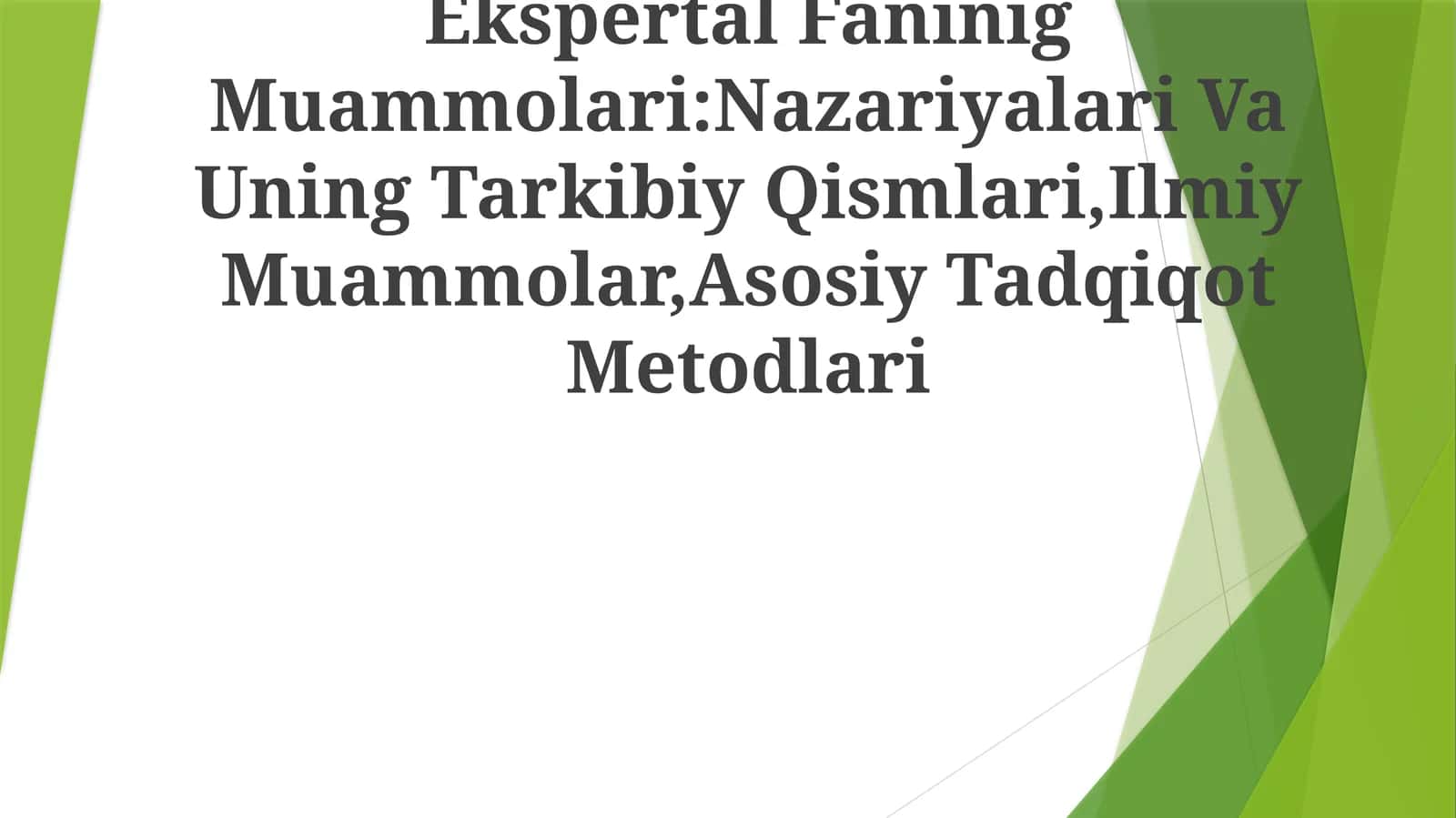 Ekspertal Faninig Muammolari:Nazariyalari Va Uning Tarkibiy Qismlari,Ilmiy Muammolar,Asosiy Tadqiqot Metodlari