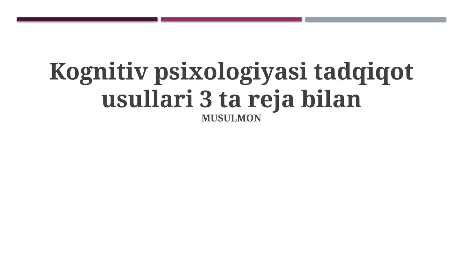 Kognitiv psixologiyasi tadqiqot usullari 3 ta reja bilan
