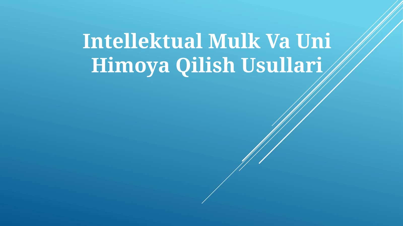 Intellektual Mulk Va Uni Himoya Qilish Usullari