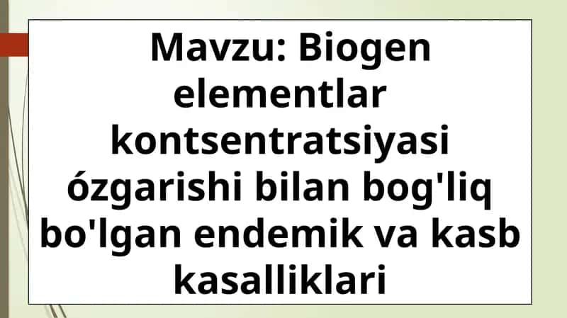 Biogen elementlar kontsentratsiyasi ózgarishi bilan bog'liq bo'lgan endemik va kasb kasalliklari.pptx