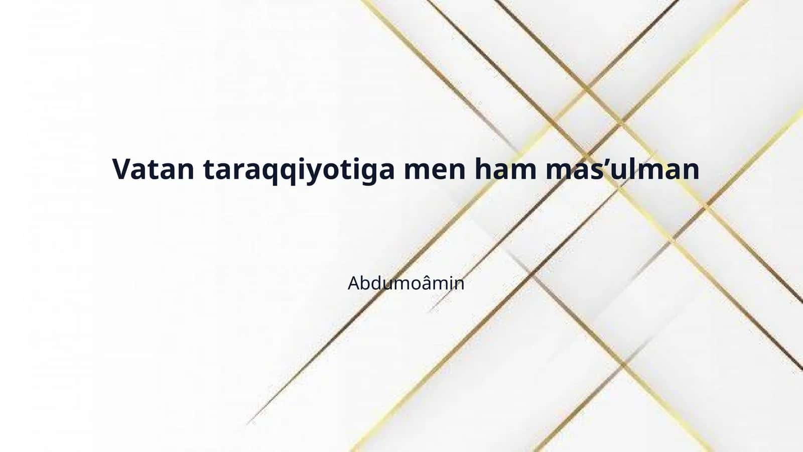 Vatan taraqqiyotiga men ham mas’ulman