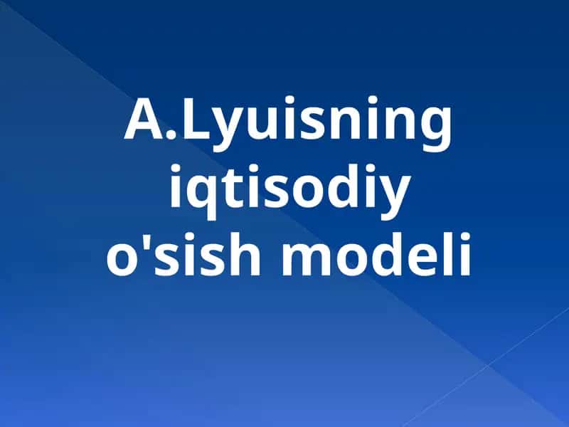 A.Lyuisning iqtisodiy o'sish modeli