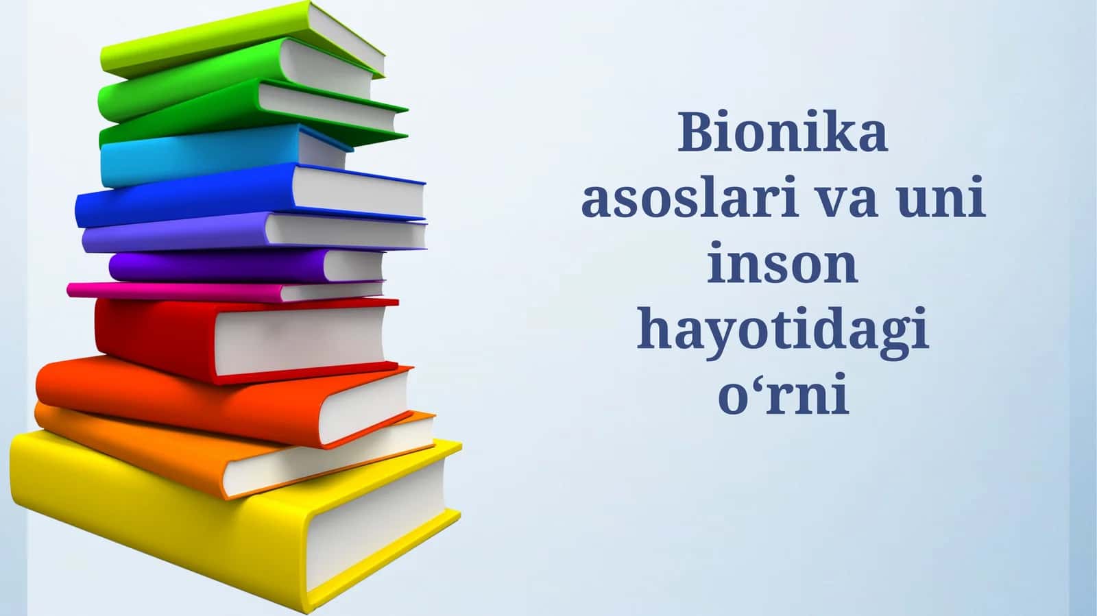 Bionika asoslari va uni inson hayotidagi oʻrni