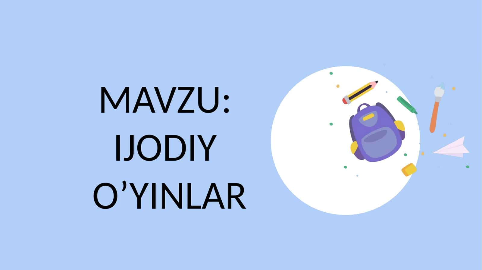 IJODIY O’YINLAR haqida slayd