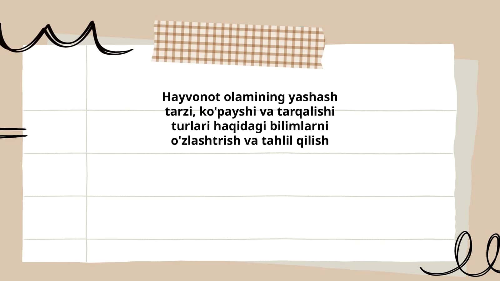Hayvonot olamining yashash tarzi, ko'payshi va tarqalishi turlari haqidagi bilimlarni o'zlashtrish va tahlil qilish