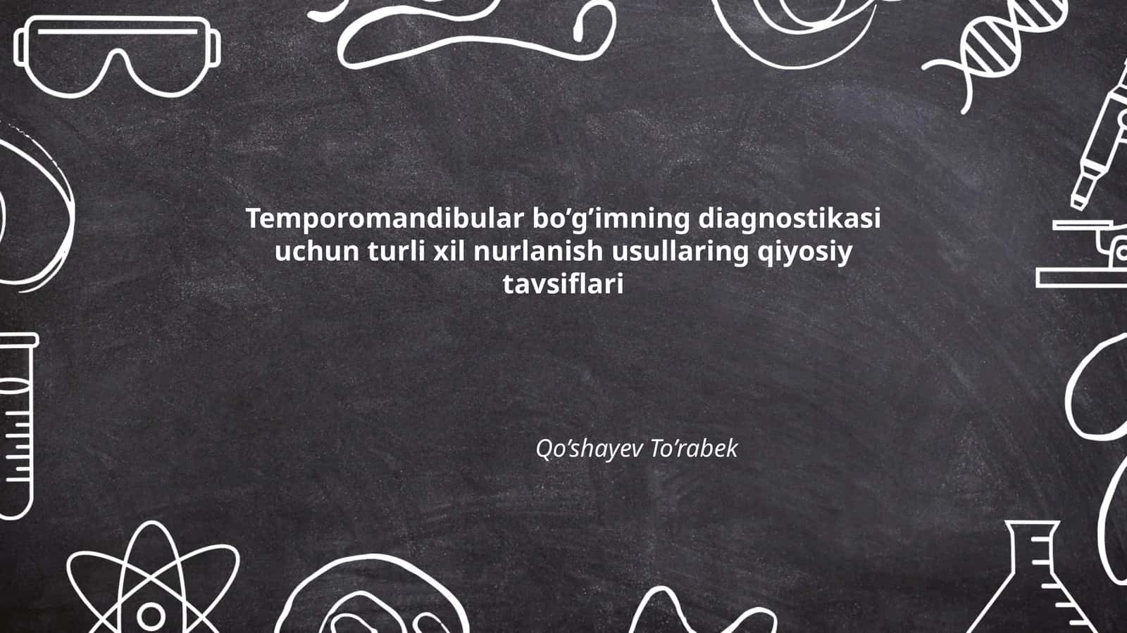 Temporomandibular bo’g’imning diagnostikasi uchun turli xil nurlanish usullaring qiyosiy tavsiflari