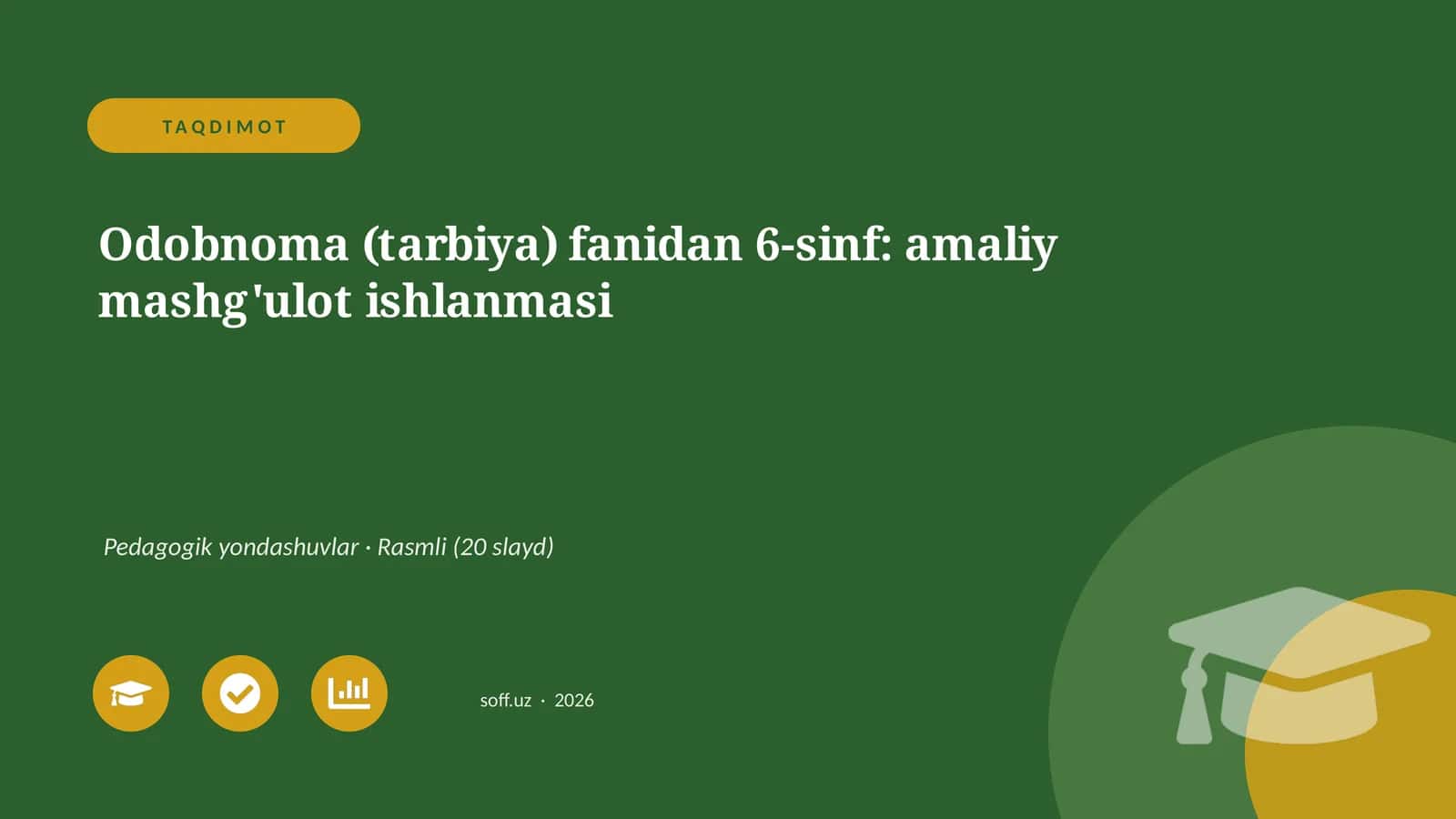 Odobnoma (tarbiya) fanidan 6-sinf: amaliy mashg'ulot ishlanmasi