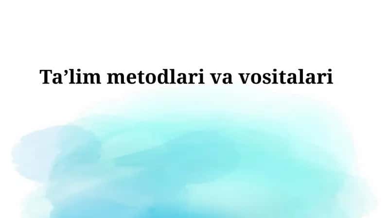Ta’lim metodlari va vositalari