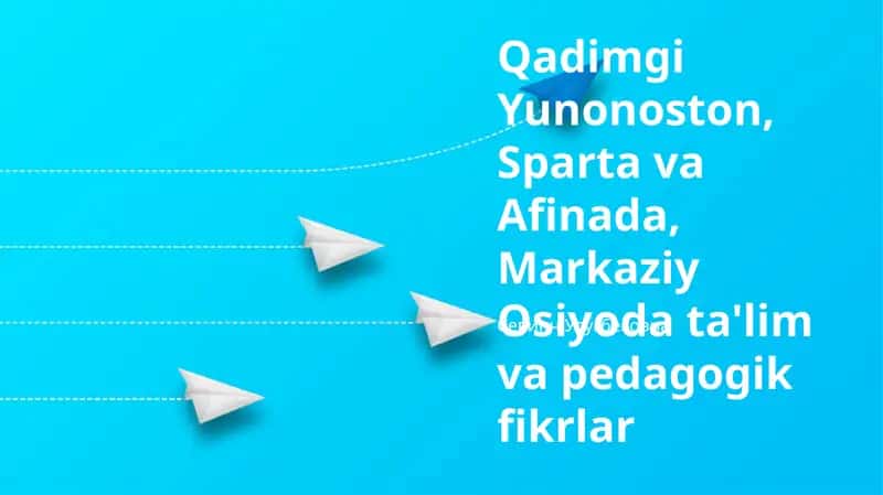 Qadimgi Yunonoston, Sparta va Afinada, Markaziy Osiyoda ta'lim va pedagogik fikrlar