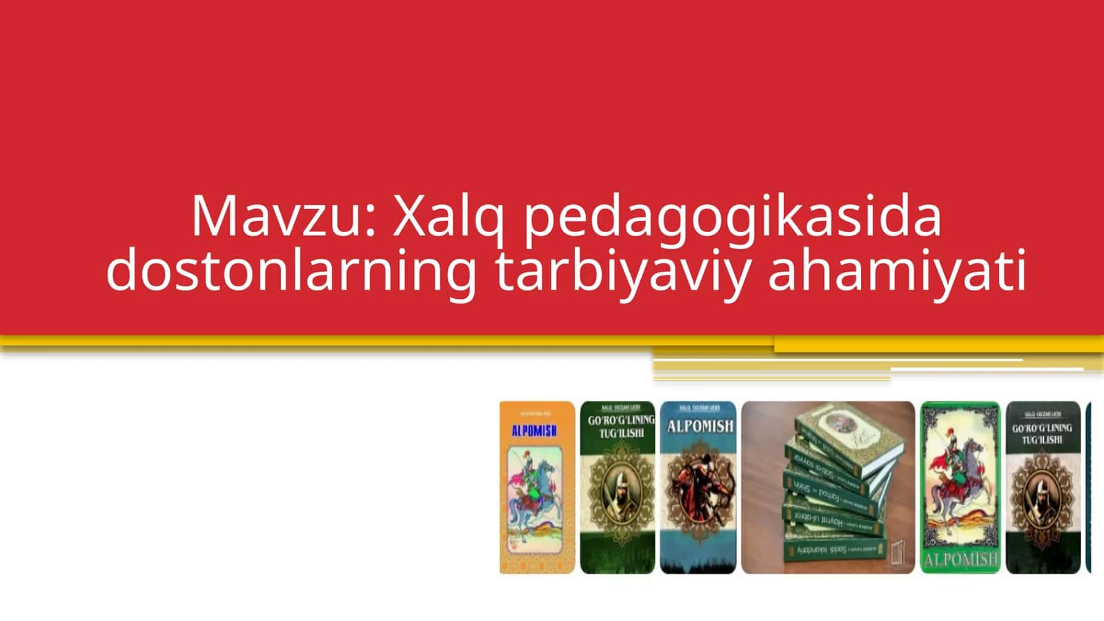 Xalq pedagogikasida dostonlarning tarbiyaviy ahamiyati