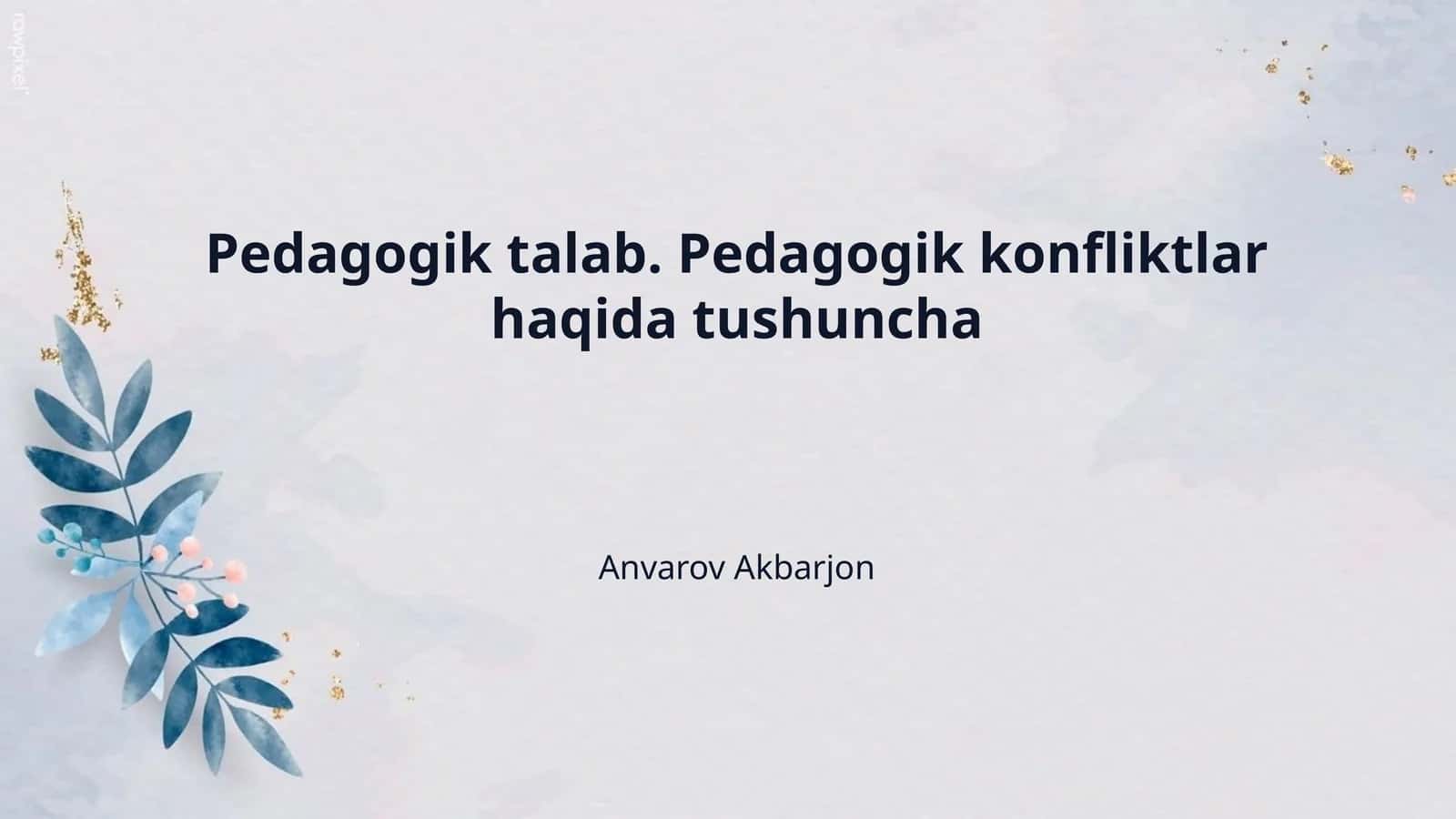 Pedagogik talab. Pedagogik konfliktlar haqida tushuncha