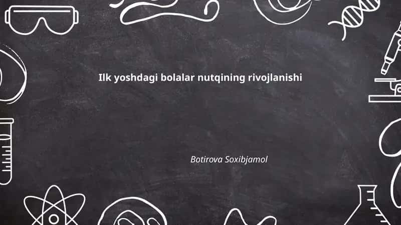 Ilk yoshdagi bolalar nutqining rivojlanishi