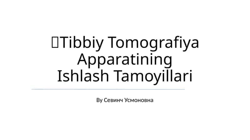 Tibbiy Tomografiya Apparatining Ishlash Tamoyillari