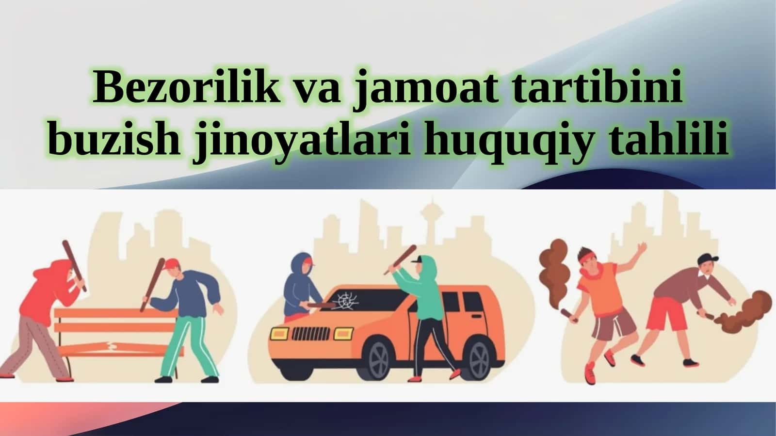 Bezorilik va jamoat tartibini buzish jinoyatlari huquqiy tahlili