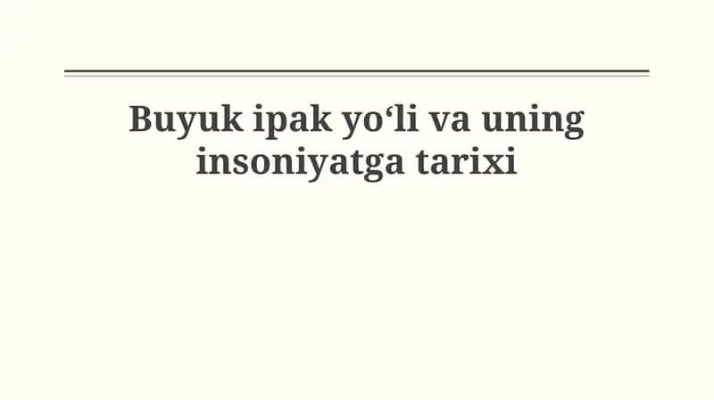 Buyuk ipak yo'li va uning insoniyatga tarixi