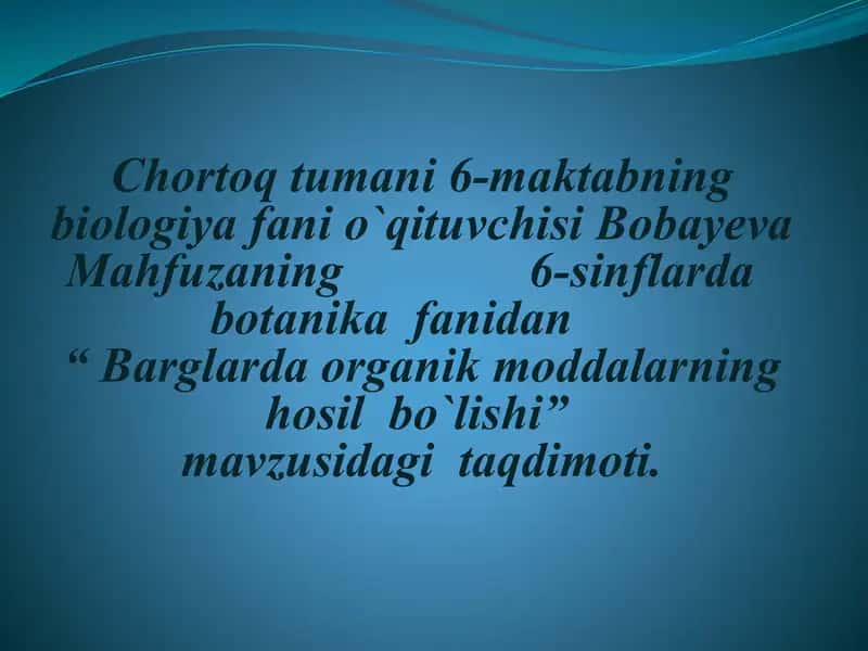 Barglarda organik moddalar hosil boʻlishi.