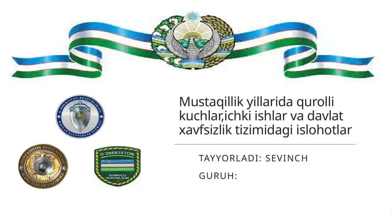 Mustaqillik yillarida qurolli kuchlar,ichki ishlar va davlat xavfsizlik tizimidagi islohotlar