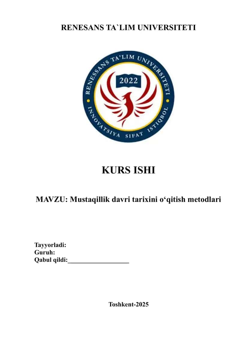 Mustaqillik davri tarixini o‘qitish metodlari Kurs ishi