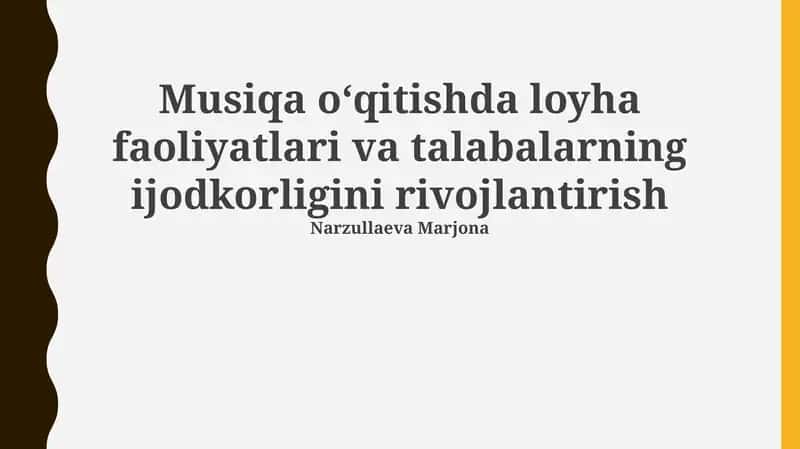 Musiqa oʻqitishda loyha faoliyatlari va talabalarning ijodkorligini rivojlantirish