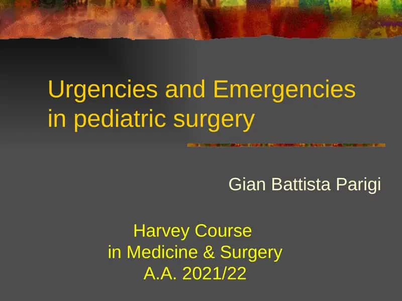 Urgencies and Emergencies in pediatric surgery