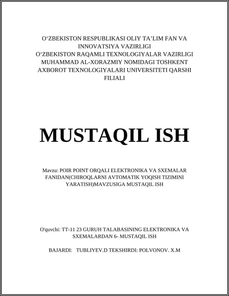 POIR POINT ORQALI ELEKTRONIKA VA SXEMALAR FANIDAN(CHIROQLARNI AVTOMATIK YOQISH TIZIMINI YARATISH)MAVZUSIGA MUSTAQIL ISH