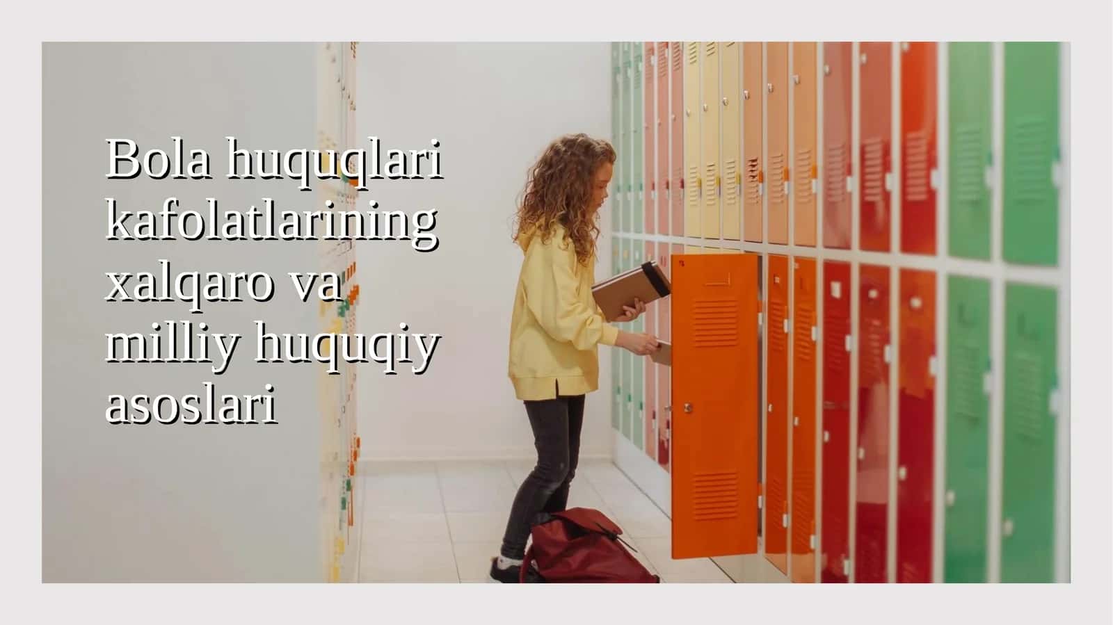 Bola huquqlari kafolatlarining xalqaro va milliy huquqiy asoslari
