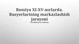 Rossiya XI-XV-asrlarda. Rusyerlarining markazlashish jarayoni