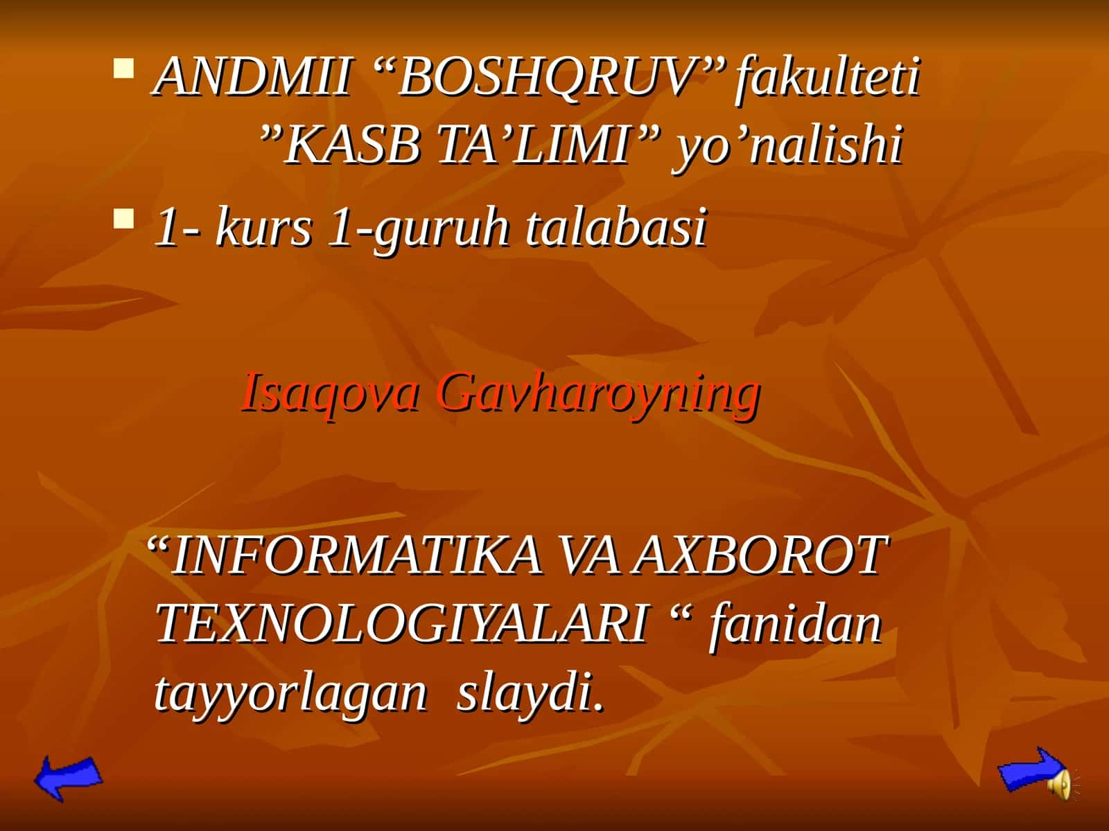 “INFORMATIKA VA AXBOROT TEXNOLOGIYALARI “ fanidan tayyorlagan slayd