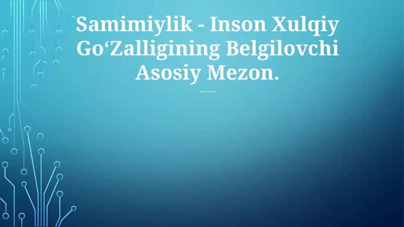 Samimiylik - Inson Xulqiy GoʻZalligining Belgilovchi Asosiy Mezon